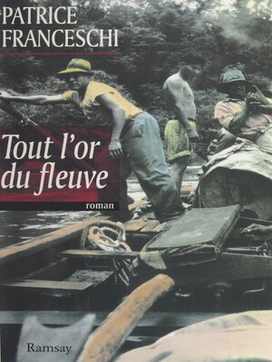 cover image of Tout l'or du fleuve